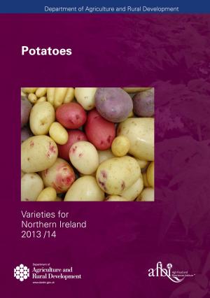 The new Potato Varieties for Northern Ireland 2013/2014, a comprehensive guide to potato varieties best suited for use within Northern Ireland is now available from AFBI or DARD